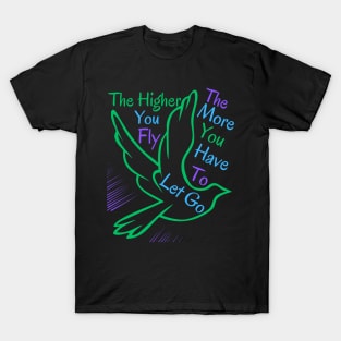 Let Go To Fly High T-Shirt